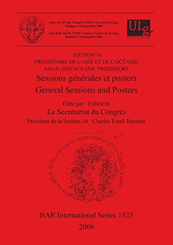 Préhistoire de l'Asie et de l'Océanie / Asian and Oceanic Prehistory: Sessions générales et posters / General Sessions and Posters (BAR International)
