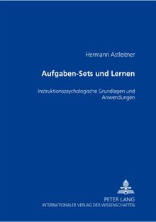 Aufgaben-Sets und Lernen: Instruktionspsychologische Grundlagen und Anwendungen