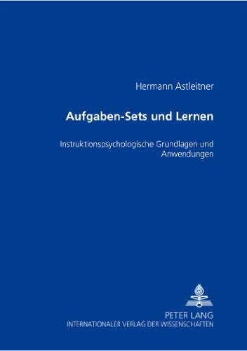 Aufgaben-Sets und Lernen: Instruktionspsychologische Grundlagen und Anwendungen