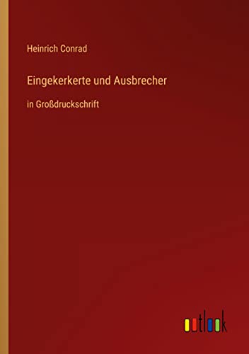 Eingekerkerte und Ausbrecher: in Großdruckschrift
