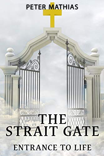 The Strait Gate: Entrance To Life