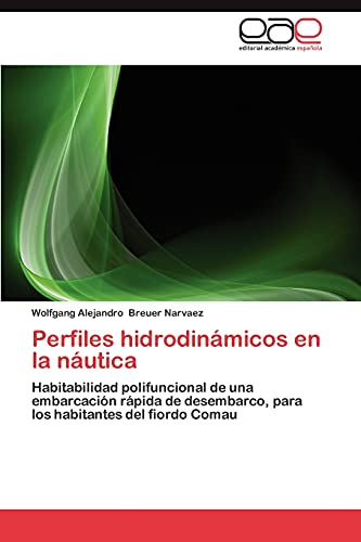 Perfiles hidrodinámicos en la náutica: Habitabilidad polifuncional de una embarcación rápida de desembarco, para los habitantes del fiordo Comau