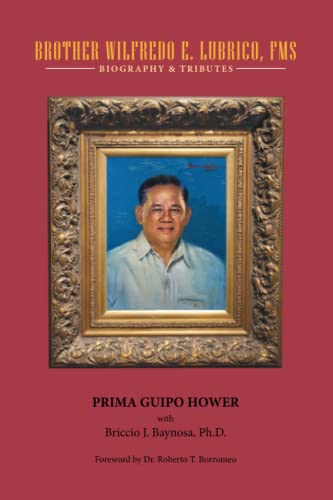 Brother Wilfredo E. Lubrico, FMS: Biography & Tributes