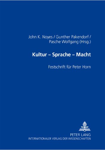 Kultur - Sprache - Macht: Festschrift für Peter Horn