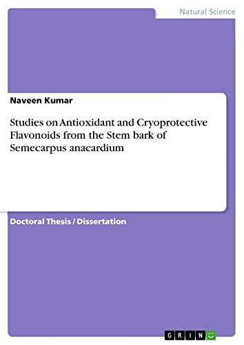 Studies on Antioxidant and Cryoprotective Flavonoids from the Stem bark of Semecarpus anacardium: Dissertationsschrift