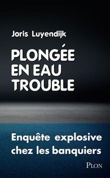 Plongée en eau trouble : enquête explosive chez les banquiers