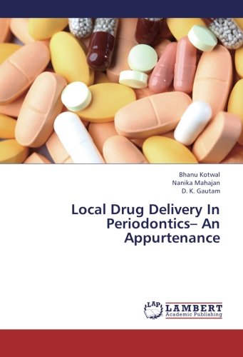 Local Drug Delivery In Periodontics– An Appurtenance
