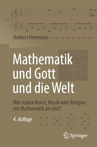 Mathematik und Gott und die Welt: Was haben Kunst, Musik oder Religion mit Mathematik am Hut?