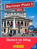 Berliner Platz 3 NEU in Teilbänden - Lehr- und Arbeitsbuch 3, Teil 1 mit Audio-CD und "Im Alltag EXTRA": Deutsch im Alltag (Berliner Platz NEU)