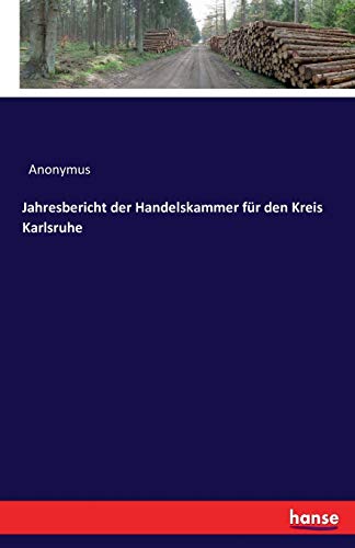 Jahresbericht der Handelskammer für den Kreis Karlsruhe