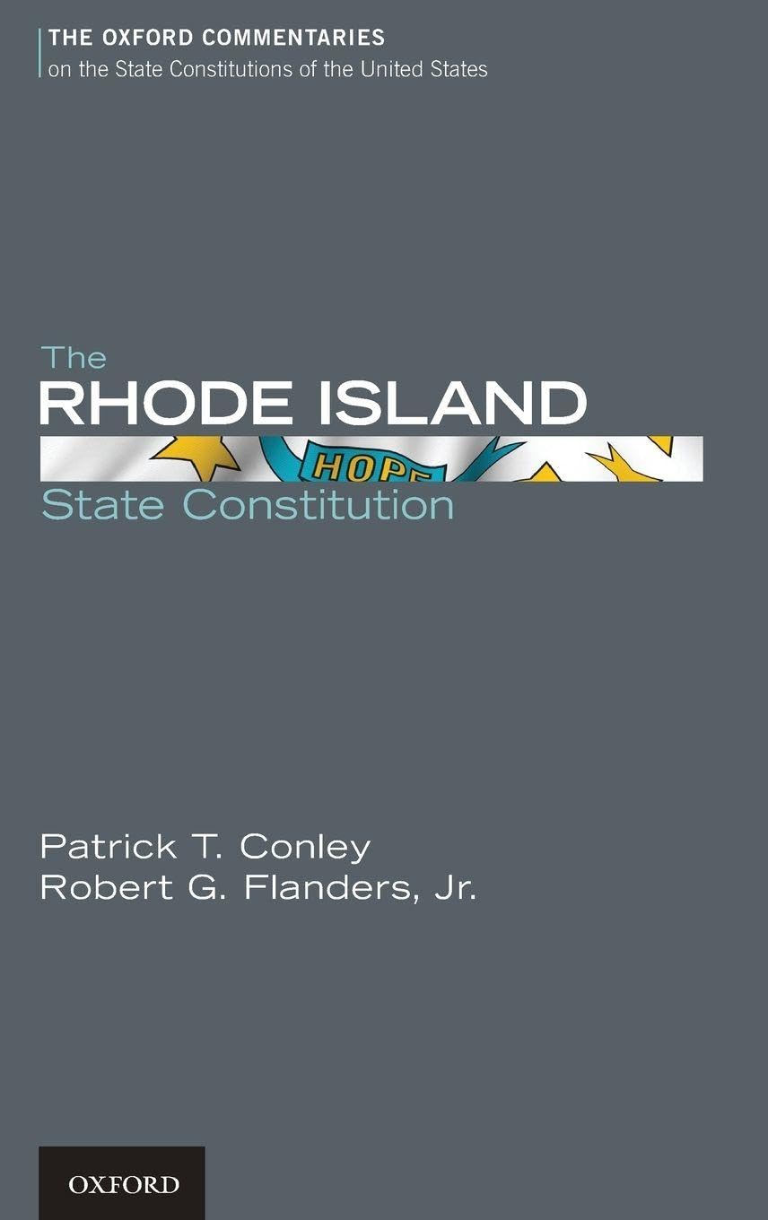 The Rhode Island State Constitution (The Oxford Commentaries on the State Constitutions of the United States)