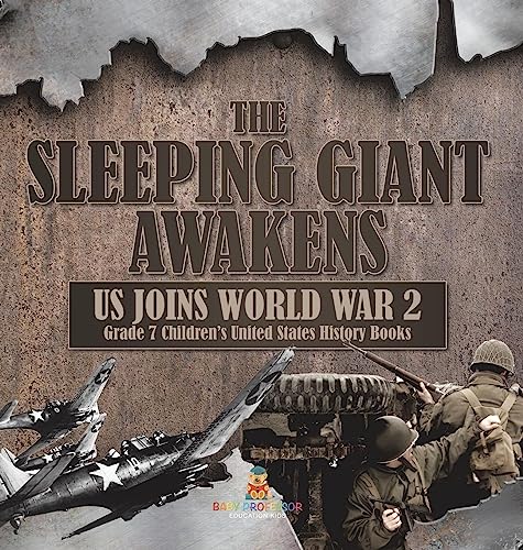 The Sleeping Giant Awakens US Joins World War 2 Grade 7 Children's United States History Books