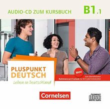 Pluspunkt Deutsch - Leben in Deutschland - Allgemeine Ausgabe: B1: Teilband 1 - Audio-CD zum Kursbuch  (2. Ausgabe): Enthält Dialoge, Hörtexte und Phonetikübungen