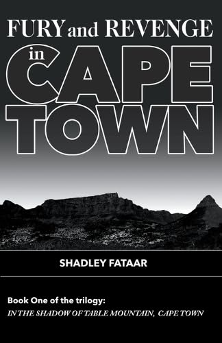 Fury and Revenge in the Shadow of Table Mountain (In the Shadow of Table Mountain, Cape Town, Band 1)