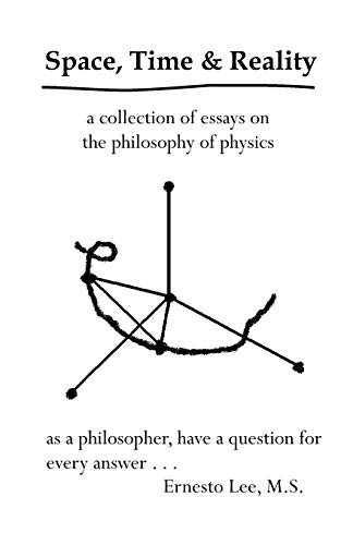 Space, Time and Reality: Todays Philosophy...Tomorrows Physics