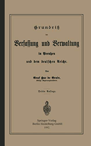 Grundrisz der Verfassung und Verwaltung in Preußen und dem Deutschen Reiche (German Edition)