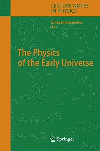 The Physics of the Early Universe (Lecture Notes in Physics, Band 653)