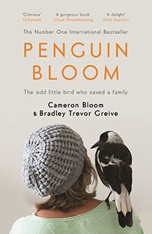 Penguin Bloom: The Odd Little Bird Who Saved a Family