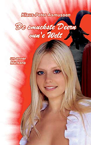 De smuckste Deern vun'e Welt: ... un anner Märkens (Märkens up Platt)