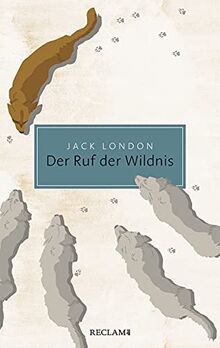 Der Ruf der Wildnis (Reclam Taschenbuch)