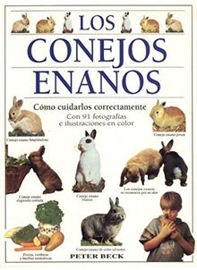 Los conejos enanos : cómo cuidarlos correctamente (GUIAS DEL NATURALISTA-ANIMALES DOMÉSTICOS-PEQUEÑOS MAMÍFEROS)