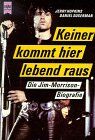 Keiner kommt hier lebend raus. Die Jim - Morrison- Biographie.