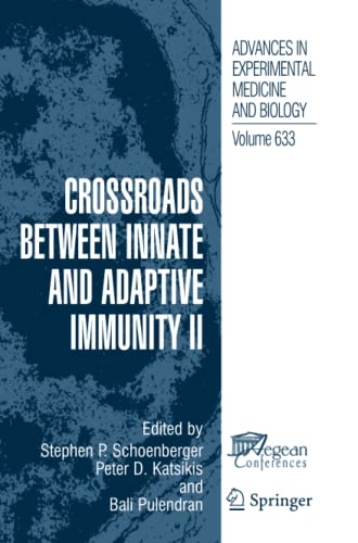 Crossroads between Innate and Adaptive Immunity II (Advances in Experimental Medicine and Biology, Band 633)