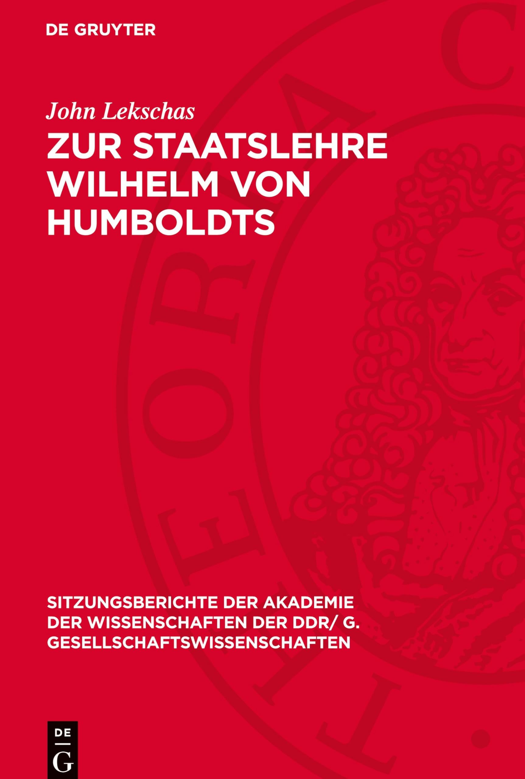Zur Staatslehre Wilhelm von Humboldts: Reflexionen über seine Schrift: „Ideen zu einem Versuche, die Grenzen der Wirksamkeit des Staats zu bestimmen“ ... DDR/ G. Gesellschaftswissenschaften, 1980/8)
