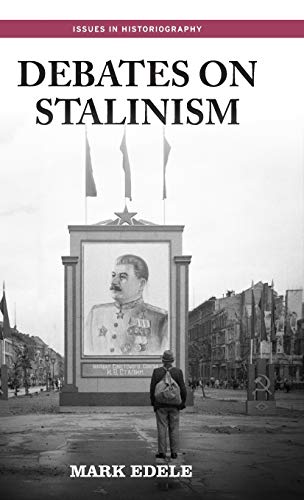 Debates on Stalinism: . (Issues in Historiography)