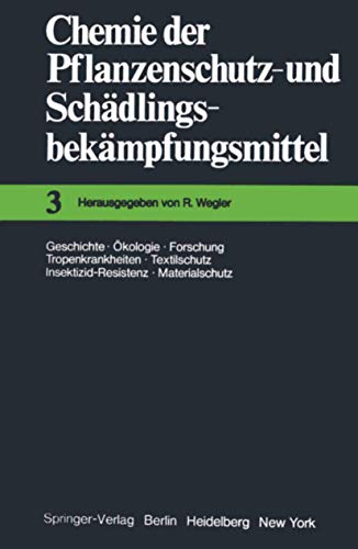 Chemie der Pflanzenschutz- und Schädlingsbekämpfungsmittel: Geschichte · Ökologie · Forschung · Tropenkrankheiten Textilschutz · Insektizid-Resistenz · Materialschutz