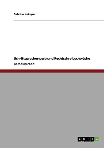 Schriftspracherwerb und Rechtschreibschwäche