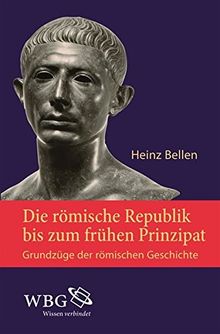 Die römische Republik bis zum frühen Prinzipat: Grundzüge der römischen Geschichte