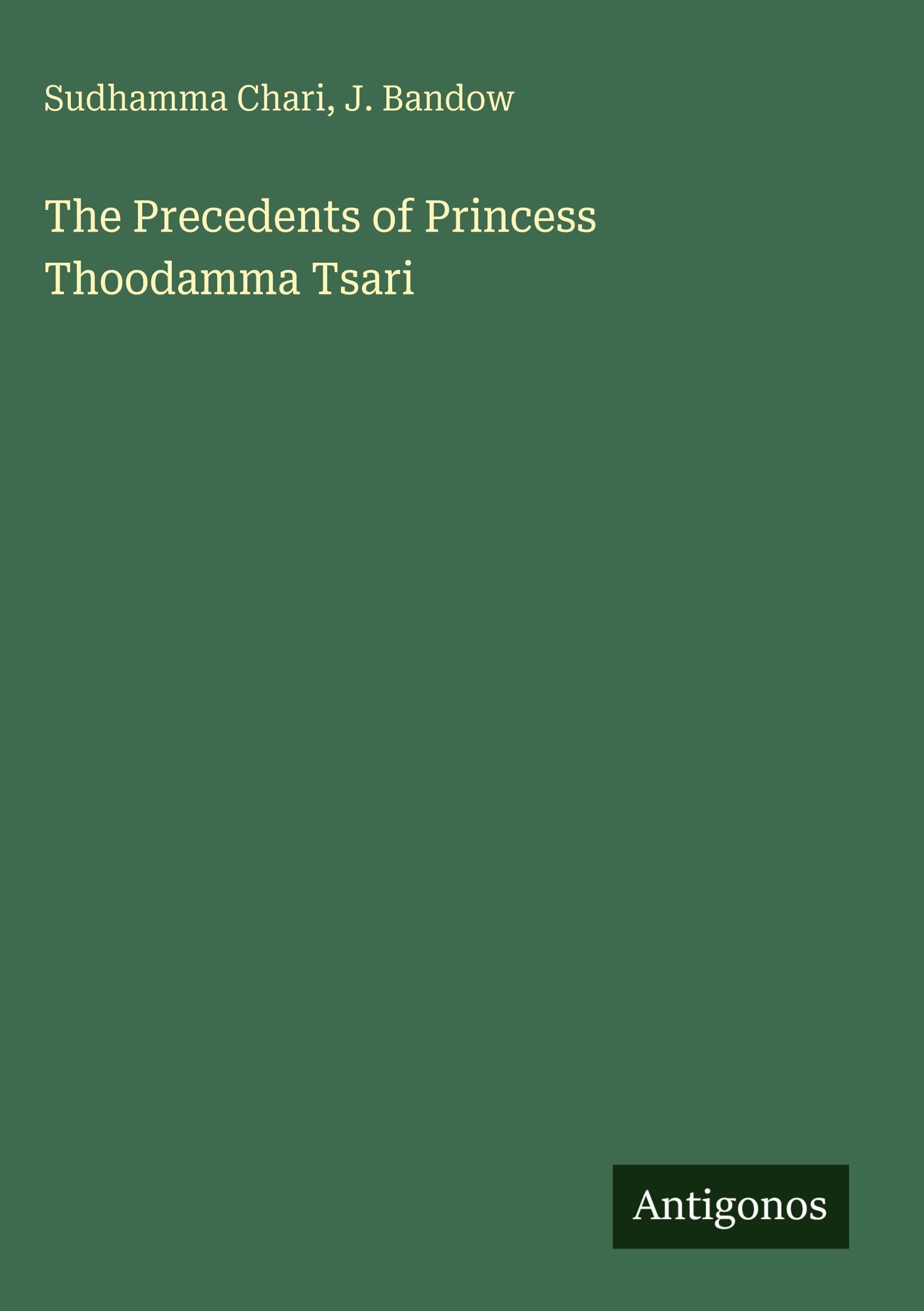The Precedents of Princess Thoodamma Tsari