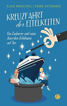 Kreuzfahrt der Eitelkeiten: Ein Zauberer und seine skurrilen Erlebnisse auf See