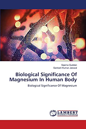 Biological Significance Of Magnesium In Human Body: Biological Significance Of Magnesium