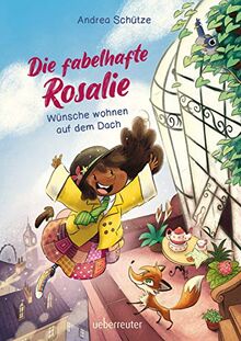 Die fabelhafte Rosalie - Wünsche wohnen auf dem Dach