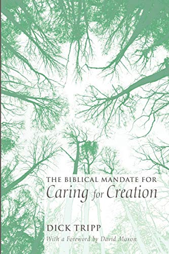 The Biblical Mandate for Caring for Creation (Exploring Faith Today, Band 23)