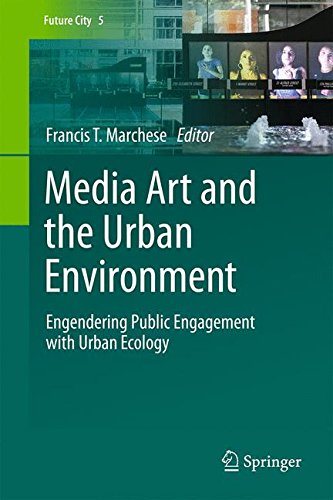 Media Art and the Urban Environment: Engendering Public Engagement with Urban Ecology (Future City)