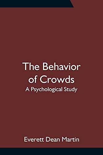 The Behavior of Crowds: A Psychological Study