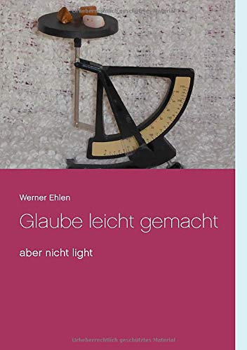 Glaube leicht gemacht: aber nicht light