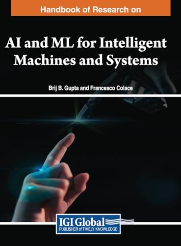 Handbook of Research on AI and ML for Intelligent Machines and Systems