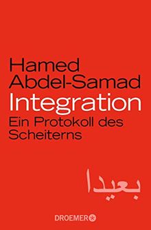 Integration: Ein Protokoll des Scheiterns