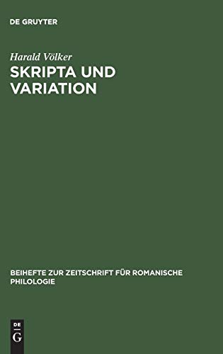 Skripta und Variation: Untersuchungen zur Negation und zur Substantivflexion in altfranzösischen Urkunden der Grafschaft Luxemburg (1237–1281) ... für romanische Philologie, 305, Band 305)
