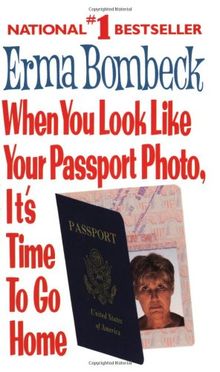 When You Look Like Your Passport Photo, It's Time to Go Home