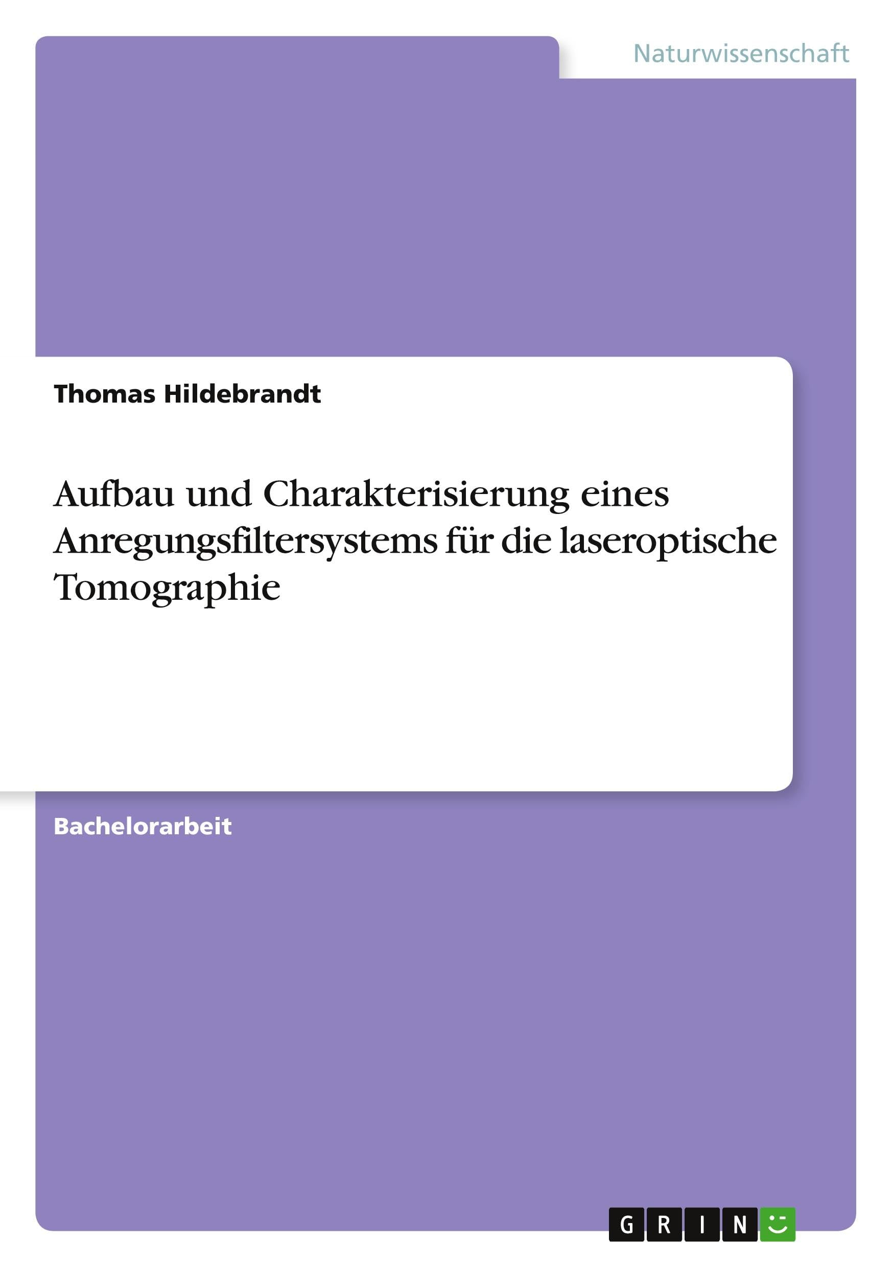 Aufbau und Charakterisierung eines Anregungsfiltersystems für die laseroptische Tomographie