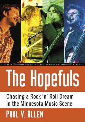 The Hopefuls: Chasing a Rock 'n' Roll Dream in the Minnesota Music Scene