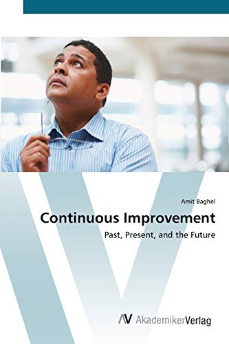 Continuous Improvement: Past, Present, and the Future