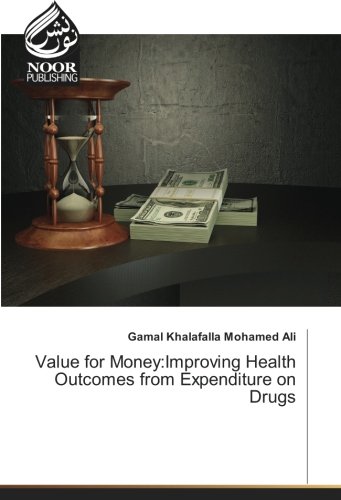 Value for Money:Improving Health Outcomes from Expenditure on Drugs