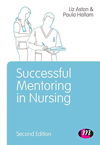 Successful Mentoring in Nursing (Transforming Nursing Practice)