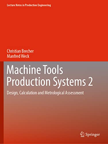 Machine Tools Production Systems 2: Design, Calculation and Metrological Assessment (Lecture Notes in Production Engineering)